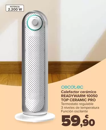 Oferta de Cecotec - Calefactor Cerámico Readywarm 10050 Top Ceramic Pro por 59,9€ en Carrefour