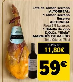 Oferta de Marque De Valido - Lote De Jamón Serrano Altorreal :1 Jamón Serrano Reserva  Altorreal  ,1 Botella De Vino   Doca “Rioja''  por 59€ en Carrefour