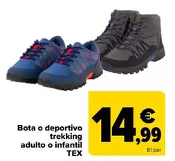 Oferta de TEX - Bota O Deportivo Trekking Adulto O Infantil por 14,99€ en Carrefour