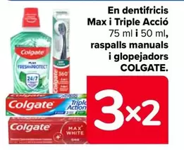 Oferta de Colgate - En Dentífricos Max Y Triple Acción, Cepillos Manuales Y Enjuagues en Carrefour