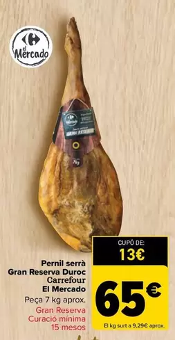 Oferta de Carrefour  - Jamón Serrano  Gran Reserva Duroc  El Mercado por 65€ en Carrefour