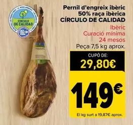 Oferta de Círculo De Calidad - Jamón De Cebo Ibérico 50% Raza Ibérica   por 149€ en Carrefour