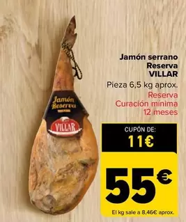 Oferta de Villar - Jamón Serrano Reserva por 55€ en Carrefour