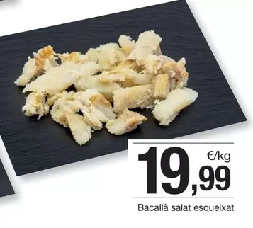 Oferta de Bacalla Salat Esqueixat por 19,99€ en BonpreuEsclat