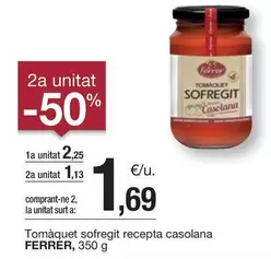 Oferta de Ferrer - Tomàquet Sofregit Recepta Casolana por 2,25€ en BonpreuEsclat