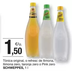 Oferta de Schweppes - Tònica Original, O Refresc De Llimona, Llimona, Zero, Taronja Zero O Pink Zero por 1,5€ en BonpreuEsclat