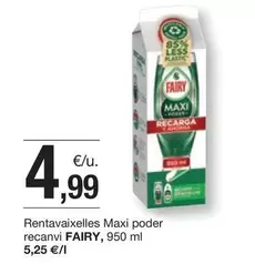 Oferta de Fairy - Rentavaixelles Maxi Poder Recanvi por 4,99€ en BonpreuEsclat