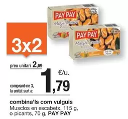 Oferta de Pay pay - Musclos En Escabetx por 2,69€ en BonpreuEsclat