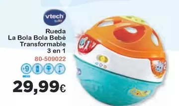 Oferta de Vtech - La Bola Bola Bebe Transformable 3 En 1 por 29,99€ en Jugueterias Innovatoys