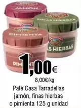 Oferta de Casa Tarradellas - Paté  Jamón, Finas Hierbas O Pimienta por 1€ en Froiz