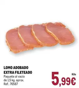 Oferta de Lomo Adobado Extra Fileteado por 5,99€ en Makro