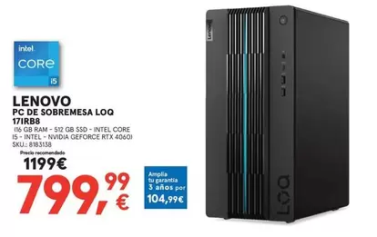 Oferta de Lenovo - Pc De Sobremesa LOQ 17IRB8 por 799,99€ en Worten