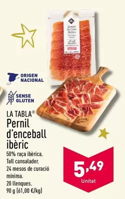 Oferta de La Tabla - Pernil D'Enceball Iberic por 5,49€ en ALDI