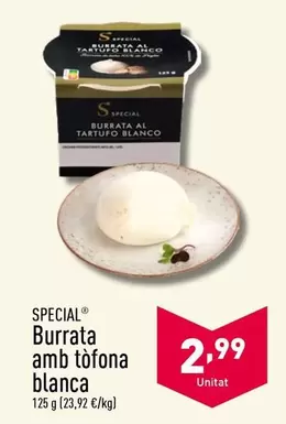 Oferta de Special - Burrata Amb Tòfona Blanca por 2,99€ en ALDI