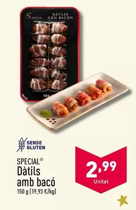 Oferta de Special - Datils amb baco por 2,99€ en ALDI