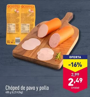 Oferta de Pavo - Choped De  Y Pollo por 2,49€ en ALDI