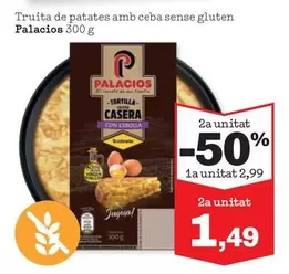 Oferta de Palacios - Truita De Patates Amb Ceba Sense Gluten por 2,99€ en Sorli