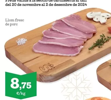 Oferta de Llom Fresc De Porc por 8,75€ en Sorli