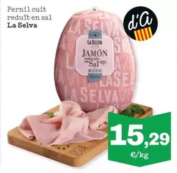 Oferta de La Selva - Pernil Cuit Reduit En Sal por 15,29€ en Sorli