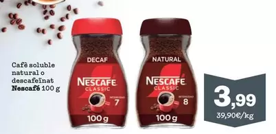 Oferta de Nescafé - Cafe Soluble Natural O Descafeïnat por 3,99€ en Sorli