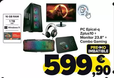 Oferta de Pc Epical-q Zplus10+ Monitor 23.8+ + Combo Gaming por 599,9€ en Carrefour