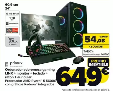 Oferta de Primux - Ordenador Sobremesa Gaming Linx + Monitor + Teclado + Ratón + Auricular por 649€ en Carrefour