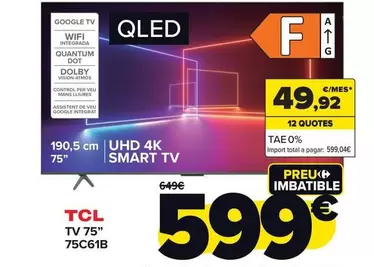 Oferta de Tcl - Tv 75" 75c61b" por 599€ en Carrefour