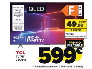 Oferta de Tcl - Tv 75" 75c61b" por 599€ en Carrefour