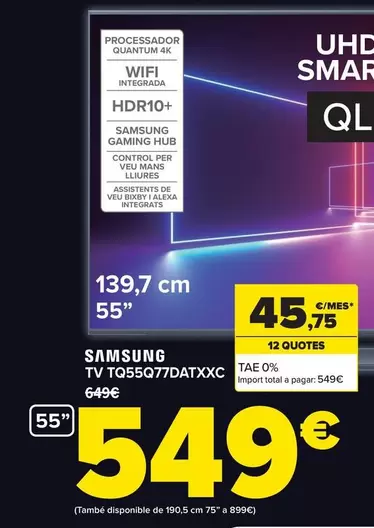 Oferta de Samsung - Tv TQ55Q77DATXXC por 549€ en Carrefour