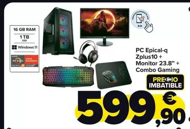 Oferta de Pc Epical-q Zplus10 + Combo Gaming por 599,9€ en Carrefour