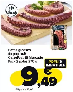 Oferta de Carrefour - Patas Grandes De Pulpo Cocido El Mercado por 9,49€ en Carrefour