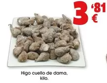 Oferta de Higo Cuello De Dama por 3,81€ en Top Cash