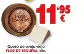 Oferta de Flor de Esgueva - Queso De Oveja Viejo por 11,95€ en Top Cash