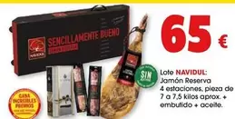 Oferta de Navidul - Jamon Reserva 4 Estaciones, Pieza De 7 A 7.5 Kilos Arpox + Embutido + Aceite por 65€ en Top Cash