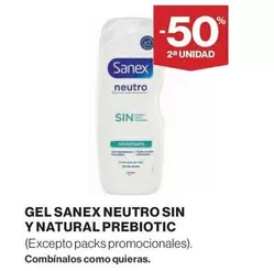 Oferta de Sanex - Gel Neutro Sin Y Natural Prebiotic en Hipercor