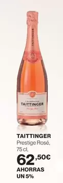 Oferta de Taittinger - Prestige Rosé por 62,5€ en Hipercor