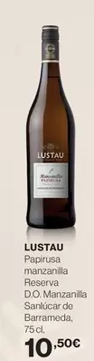 Oferta de Lustau - Papirusa Manzanilla Reserva D.O. Manzanilla Sanlúcar De Barrameda por 10,5€ en Hipercor