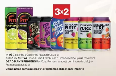 Oferta de Pitú/Koskenkorva/Dead Man'S Fingers - Caipirinha O Caipirinha Passion Fruit/Fresa & Lima, Frambuesa & LimóN/Maracuyá & Fresa en Hipercor