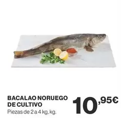 Oferta de Bacalao Noruego De Cultivo por 10,95€ en Supercor