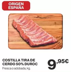 Oferta de Origen - Costilla Tira De Cerdo 50% Duroc por 9,95€ en Supercor