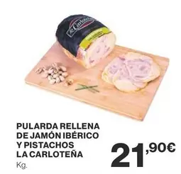 Oferta de La Carloteña - Pularda Rellena De Jamon Iberico Y Pistachos por 21,9€ en Supercor