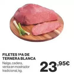 Oferta de Filetes 1aa De Ternera Blanca por 23,95€ en Supercor