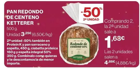 Oferta de Ketterer - Pan Redondo De Centeno Ketterer por 3,25€ en Supercor Exprés