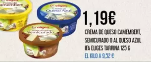 Oferta de Eliges - Crema De Queso Camembert, Semicurado O Al Queso Azul por 1,19€ en Claudio