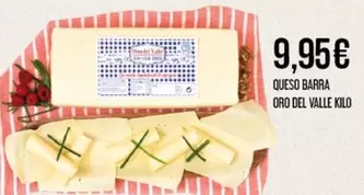 Oferta de Oro - Queso Barra  Del Valle por 9,95€ en Claudio