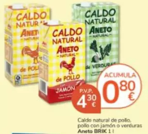 Oferta de Aneto - Caldo Natural De Pollo, Pollo Con Jamón O Verduras por 4,3€ en Consum