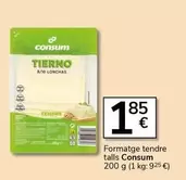 Oferta de Consum - Formatge Tendre Talls por 1,85€ en Supermercados Charter