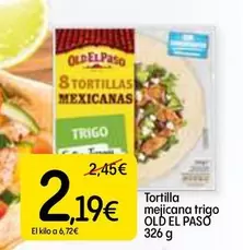 Oferta de Old El Paso - Tortilla Mejicana Trigo por 2,19€ en Dialprix