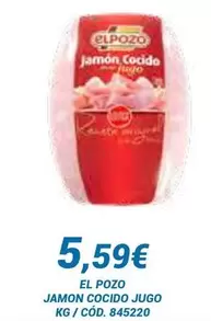 Oferta de Elpozo - Jamon Cocido Jugo por 5,59€ en Dialsur Cash & Carry