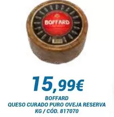 Oferta de Boffard - Queso Curado Puro Oveja Reserva por 15,99€ en Dialsur Cash & Carry